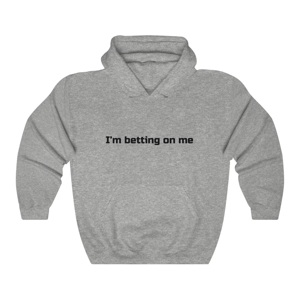 "I'm betting on me" Unisex Heavy Blend™ Hooded Sweatshirt