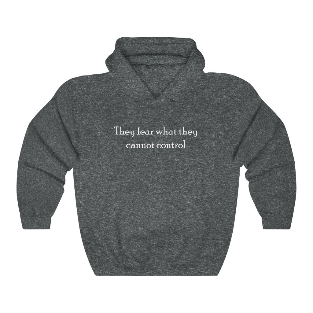 "They fear what they cannot control" Unisex Heavy Blend™ Hooded Sweatshirt