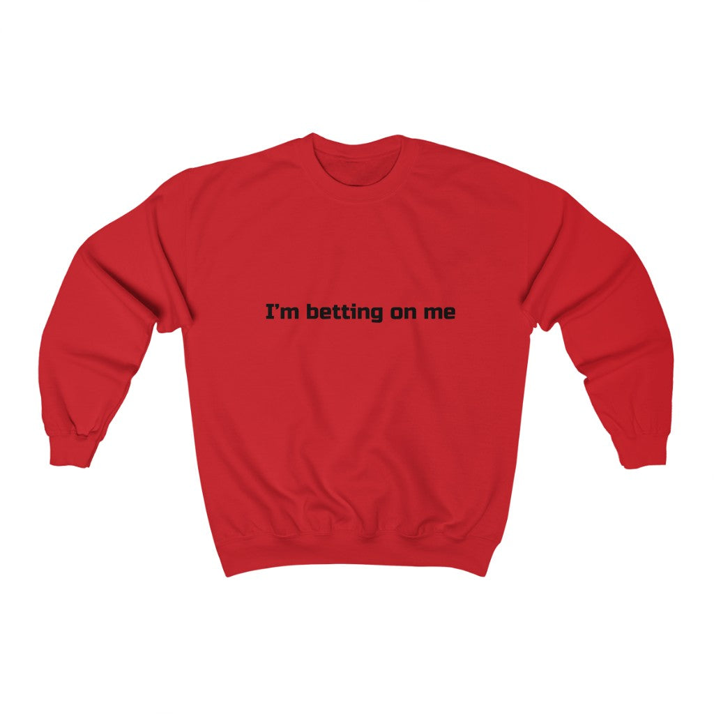 "I'm betting on me" Crewneck Sweatshirt