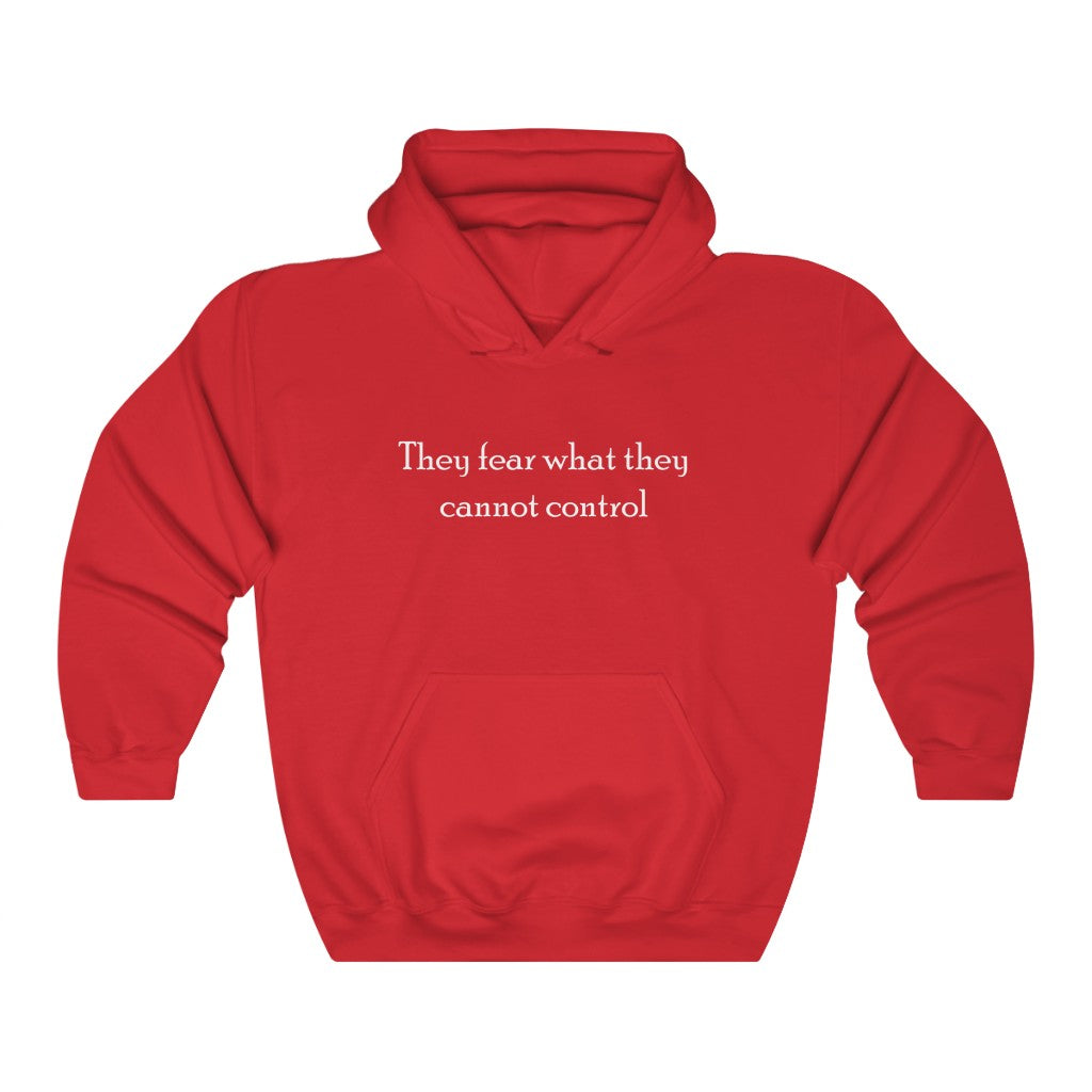 "They fear what they cannot control" Unisex Heavy Blend™ Hooded Sweatshirt