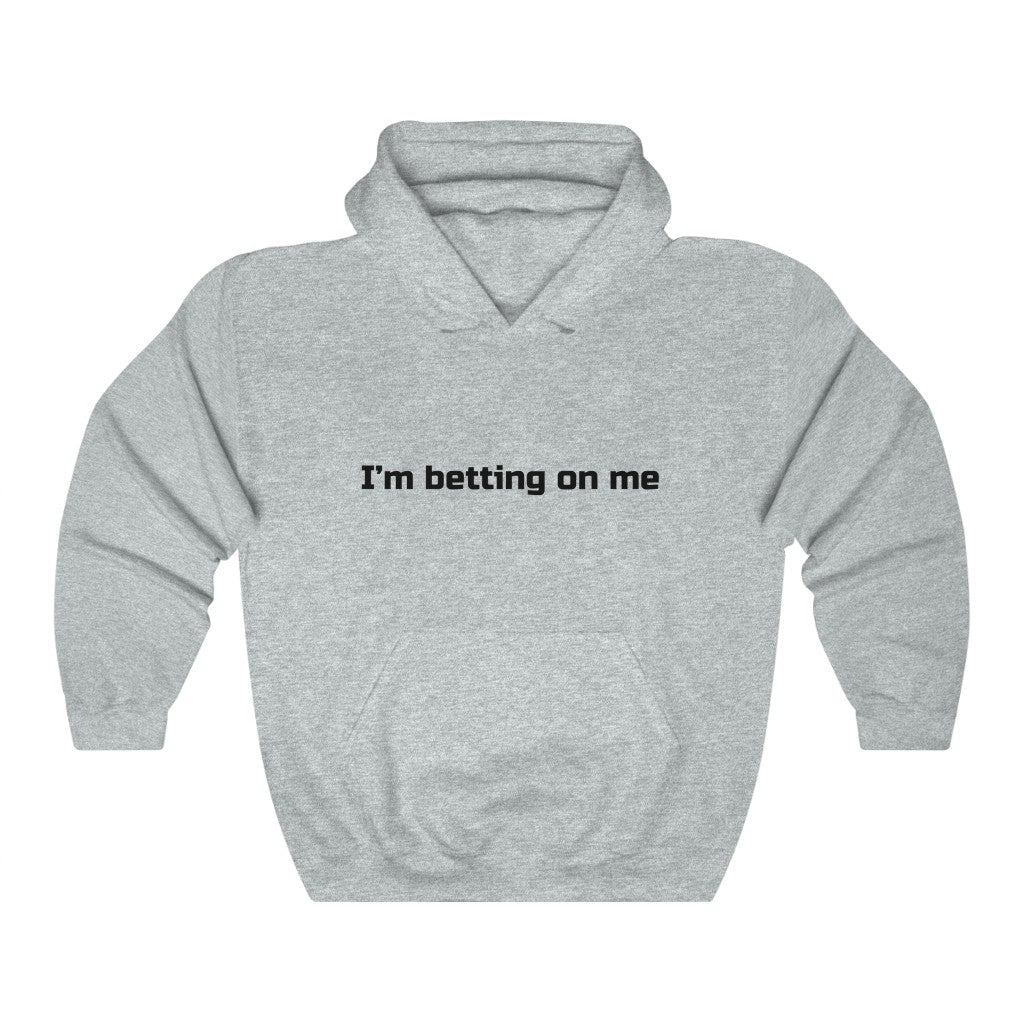 "I'm betting on me" Unisex Heavy Blend™ Hooded Sweatshirt