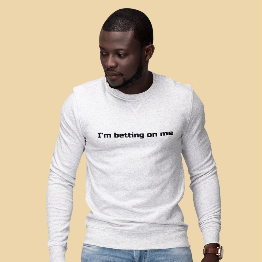 "I'm betting on me" Crewneck Sweatshirt